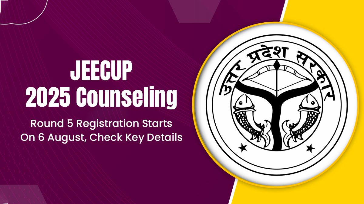 JEECUP 2025 Counseling Round 5 Registration Starts On 6 August, Check Key Details.jpg